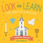 Alternative view 1 of Look and Learn - Toddler Edition: First Words for Catholic Kids
