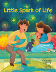 Alternative view 1 of Little Spark of Life: A Celebration of Born and Preborn Human Life