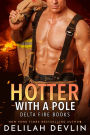 Hotter with a Pole (Delta Fire Series #2)