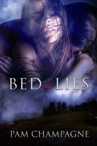 Title: Bed of Lies, Author: Pam Champagne