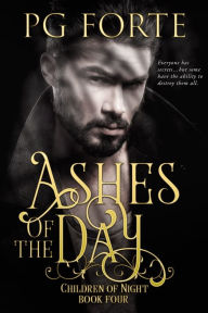 Title: Ashes of the Day, Author: PG Forte