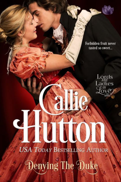 Denying the Duke (Lords & Ladies in Love #3) by Callie Hutton ...