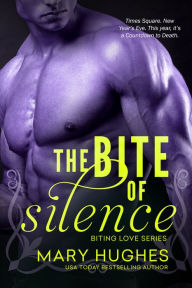 Title: The Bite of Silence, Author: Mary Hughes