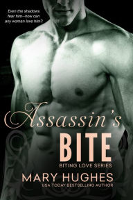 Title: Assassin's Bite, Author: Mary Hughes