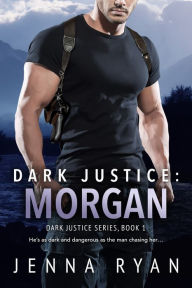 Title: Dark Justice: Morgan, Author: Jenna Ryan