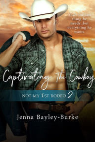 Title: Captivating the Cowboy, Author: Jenna Bayley-Burke