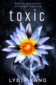 Title: Toxic, Author: Lydia Kang