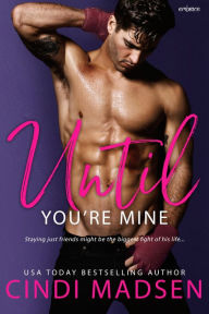 Title: Until You're Mine, Author: Cindi Madsen