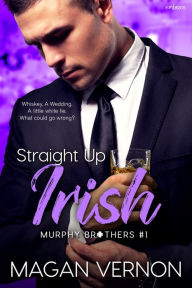 Title: Straight Up Irish, Author: Magan Vernon