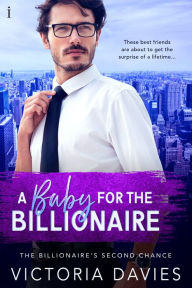 Title: A Baby for the Billionaire, Author: Victoria Davies