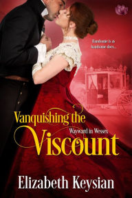 Title: Vanquishing the Viscount, Author: Elizabeth Keysian