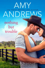 Title: Nothing But Trouble, Author: Amy Andrews