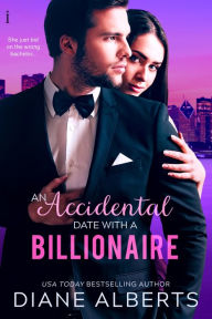 Title: An Accidental Date with a Billionaire, Author: Diane Alberts