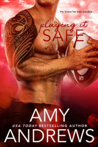 Title: Playing It Safe, Author: Amy Andrews