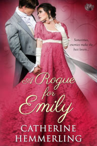 Title: A Rogue For Emily, Author: Catherine Hemmerling