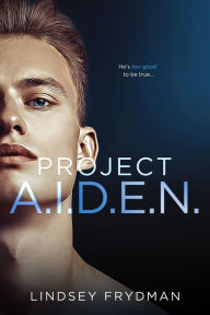 Title: Project A.I.D.E.N., Author: Lindsey Frydman