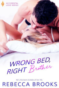 Title: Wrong Bed, Right Brother, Author: Rebecca Brooks