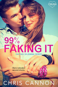 Title: 99% Faking It, Author: Chris Cannon