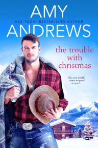 Title: The Trouble with Christmas, Author: Amy Andrews