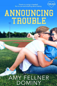 Title: Announcing Trouble, Author: Amy Fellner Dominy