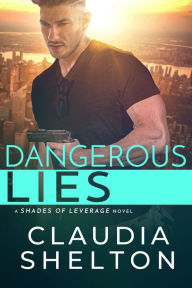 Title: Dangerous Lies, Author: Claudia Shelton