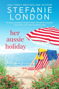 Read download books free online Her Aussie Holiday 9781640639089 PDF by Stefanie London in English