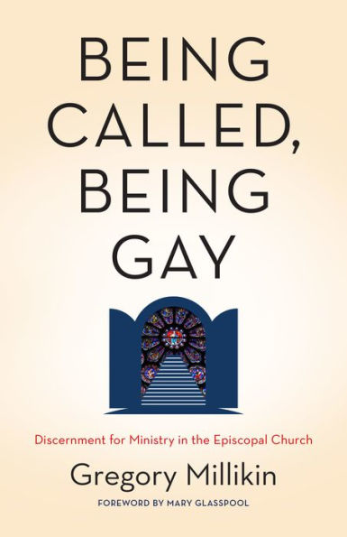 Being Called, Gay: Discernment for Ministry the Episcopal Church