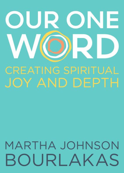 Our One Word: Creating Spiritual Joy and Depth