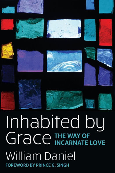 Inhabited by Grace: The Way of Incarnate Love