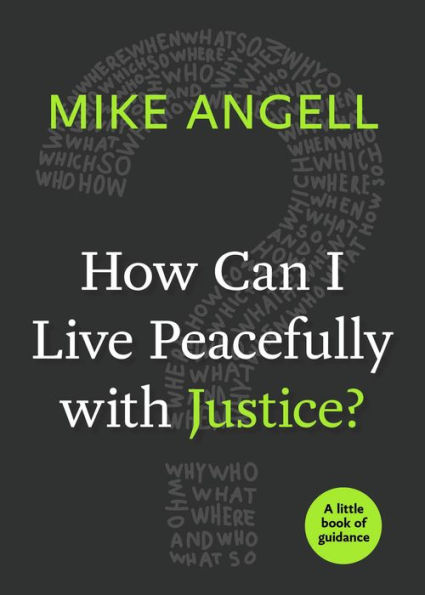 How Can I Live Peacefully with Justice?