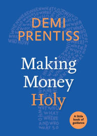 Title: Making Money Holy, Author: Demi Prentiss