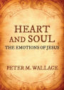 Heart and Soul: The Emotions of Jesus