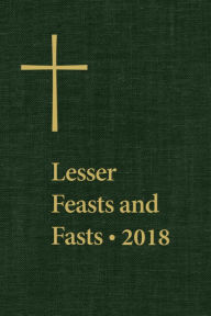 Title: Lesser Feasts and Fasts 2018, Author: The Domestic and Foreign Missionary Society of The Protestant Episcopal Chu