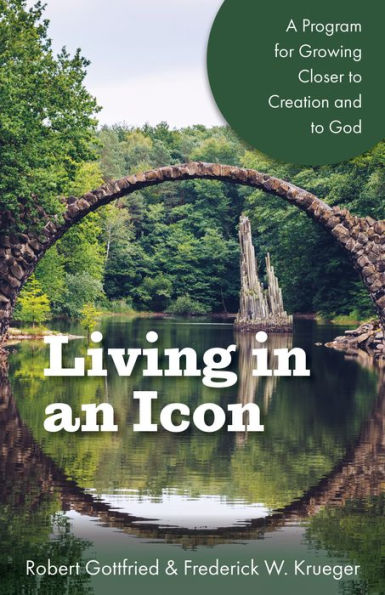 Living an Icon: A Program for Growing Closer to Creation and God