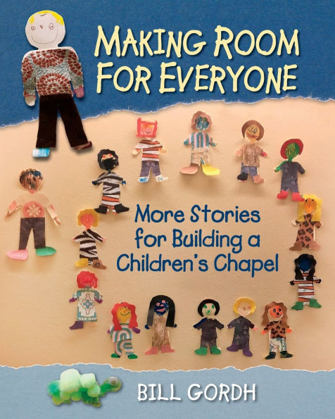 Making Room for Everyone: More Stories Building a Children's Chapel