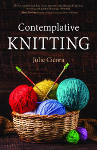 Title: Contemplative Knitting, Author: Julie Cicora