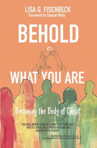 French text book free download Behold What You Are: Becoming the Body of Christ in English 9781640653238 RTF ePub PDB