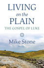 Living on the Plain: The Gospel of Luke