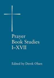 Title: Prayer Book Studies: Volumes I-XVII, Author: Derek Olsen