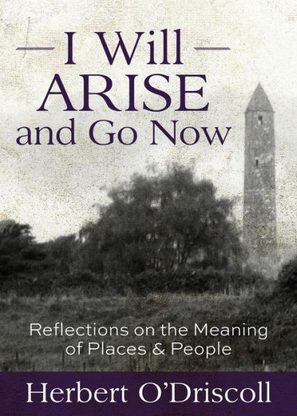 I Will Arise and Go Now: Reflections on the Meaning of Places People
