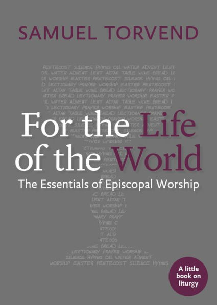 For The Life of World: Essentials Episcopal Worship