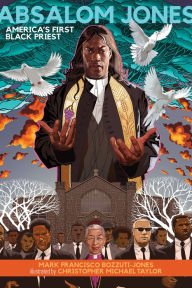 Title: Absalom Jones: America's First Black Priest, Author: Mark Francisco Bozzuti-Jones