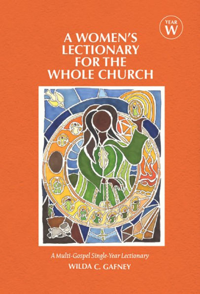 A Women's Lectionary for the Whole Church: Year W by Wilda C. Gafney ...