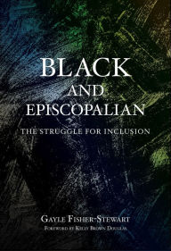 German audiobook download free Black and Episcopalian: The Struggle for Inclusion 9781640654785 PDF DJVU