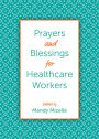 Prayers and Blessings for Healthcare Workers