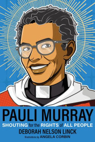 Title: Pauli Murray: Shouting for the Rights of All People, Author: Deborah Nelson Linck