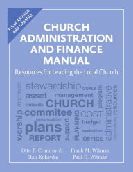 Ebook ita download gratuito Church Administration and Finance Manual: Resources for Leading the Local Church 9781640655645 in English  by Otto F. Crumroy Jr., Stan Kukawka, Frank M. Witman, Paul D. Witman