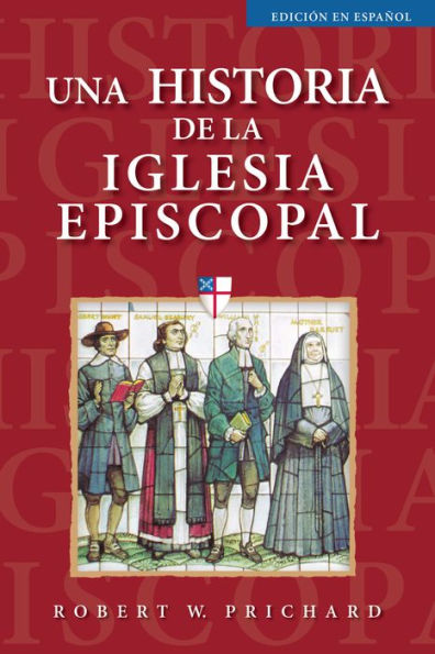 Una historia de la Iglesia Episcopal: Edición en español