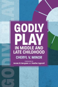 Free downloadable audiobooks for ipods Godly Play in Middle and Late Childhood 9781640655799 by Cheryl V. Minor, Jerome W. Berryman, Heather Ingersoll (English literature)