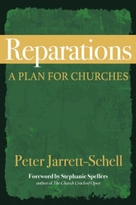 Title: Reparations: A Plan for Churches, Author: Peter Jarrett-Schell